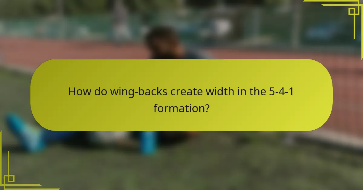 How do wing-backs create width in the 5-4-1 formation?