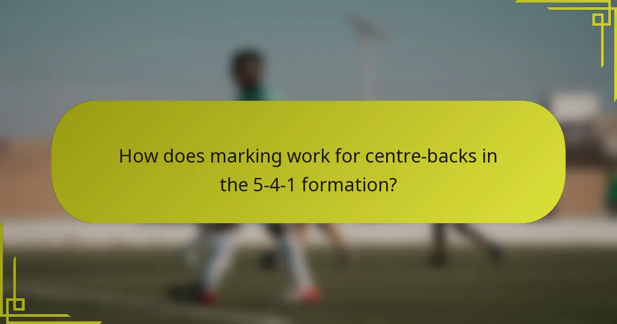 How does marking work for centre-backs in the 5-4-1 formation?