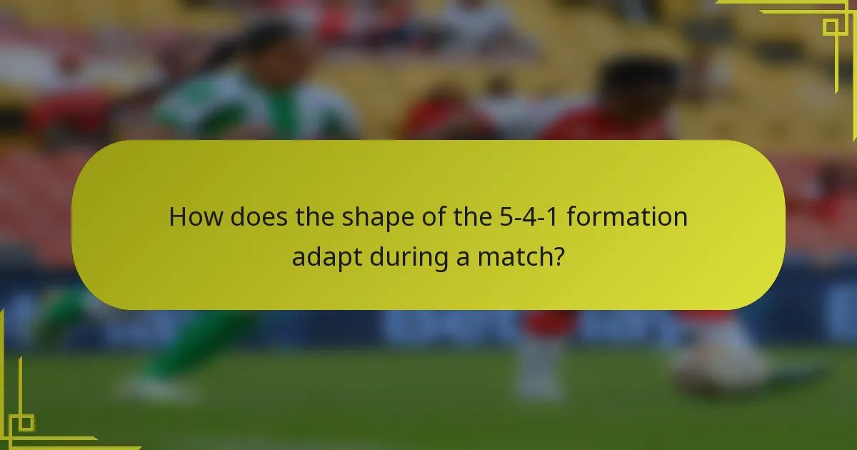 How does the shape of the 5-4-1 formation adapt during a match?