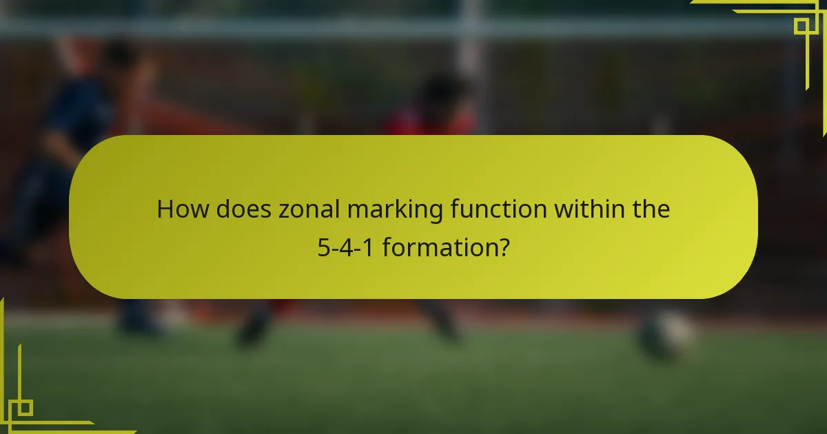 How does zonal marking function within the 5-4-1 formation?