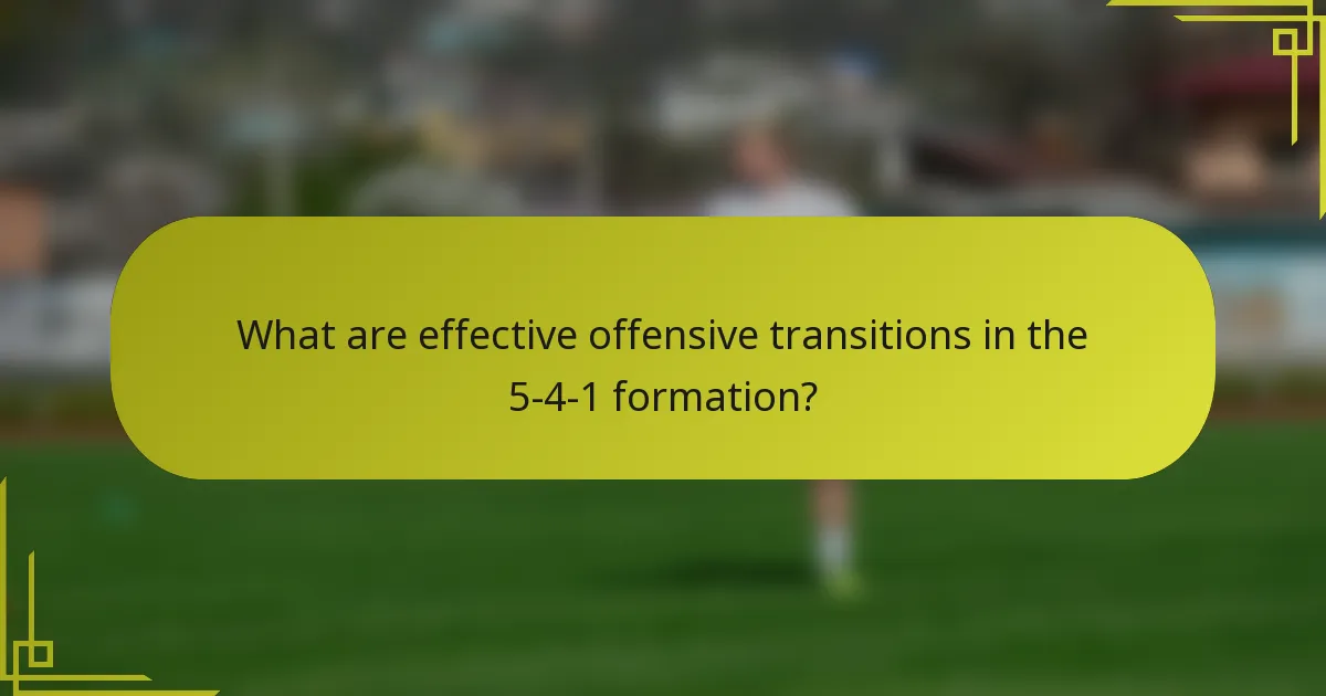 What are effective offensive transitions in the 5-4-1 formation?
