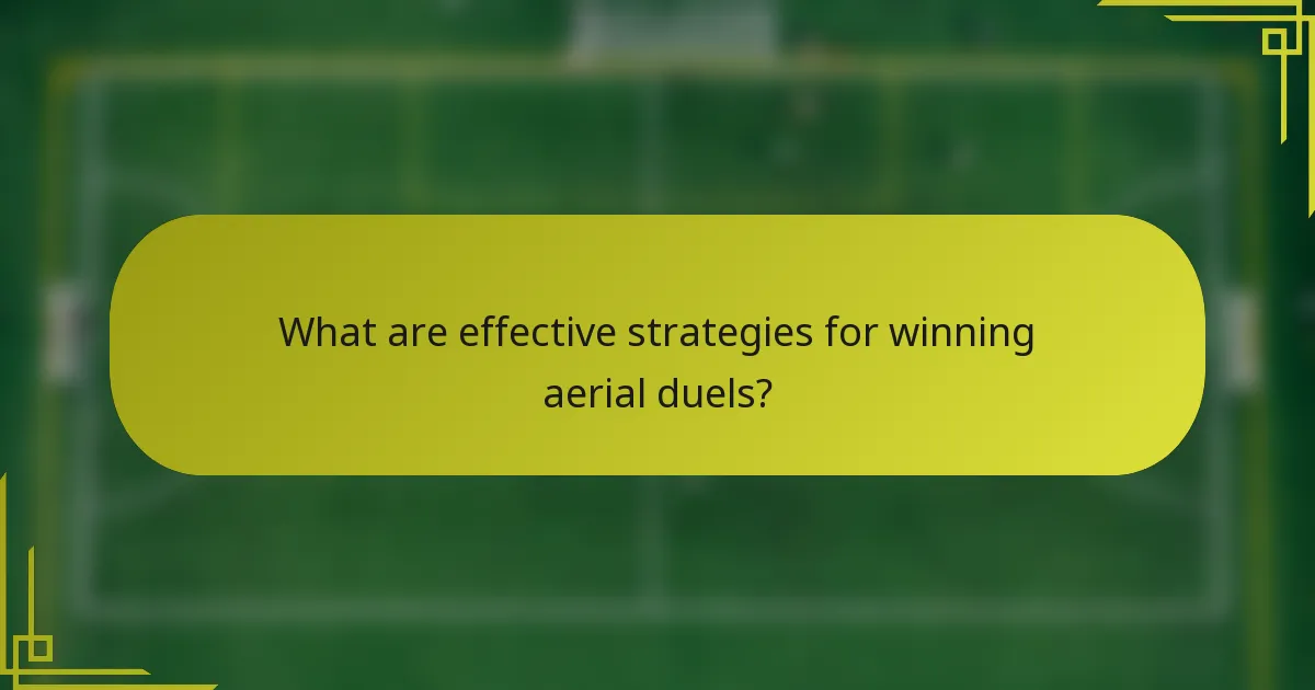 What are effective strategies for winning aerial duels?