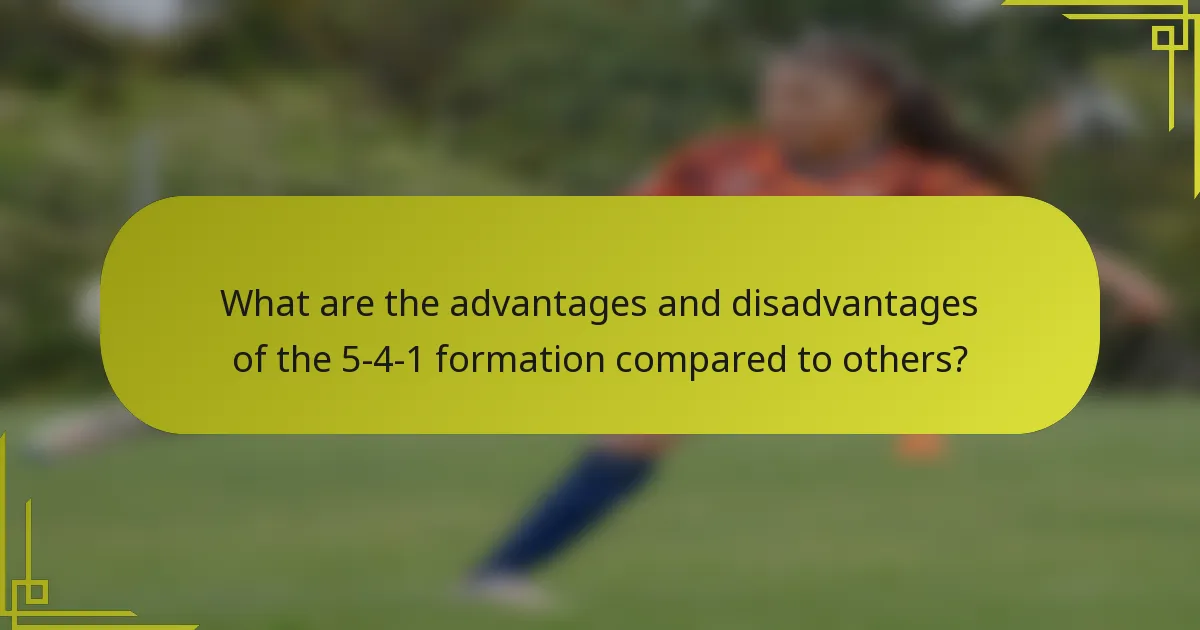 What are the advantages and disadvantages of the 5-4-1 formation compared to others?