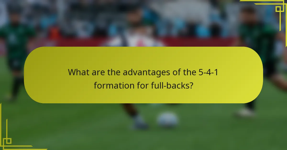 What are the advantages of the 5-4-1 formation for full-backs?