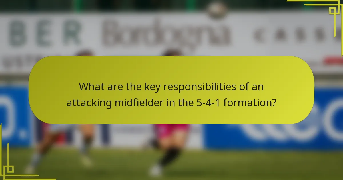 What are the key responsibilities of an attacking midfielder in the 5-4-1 formation?