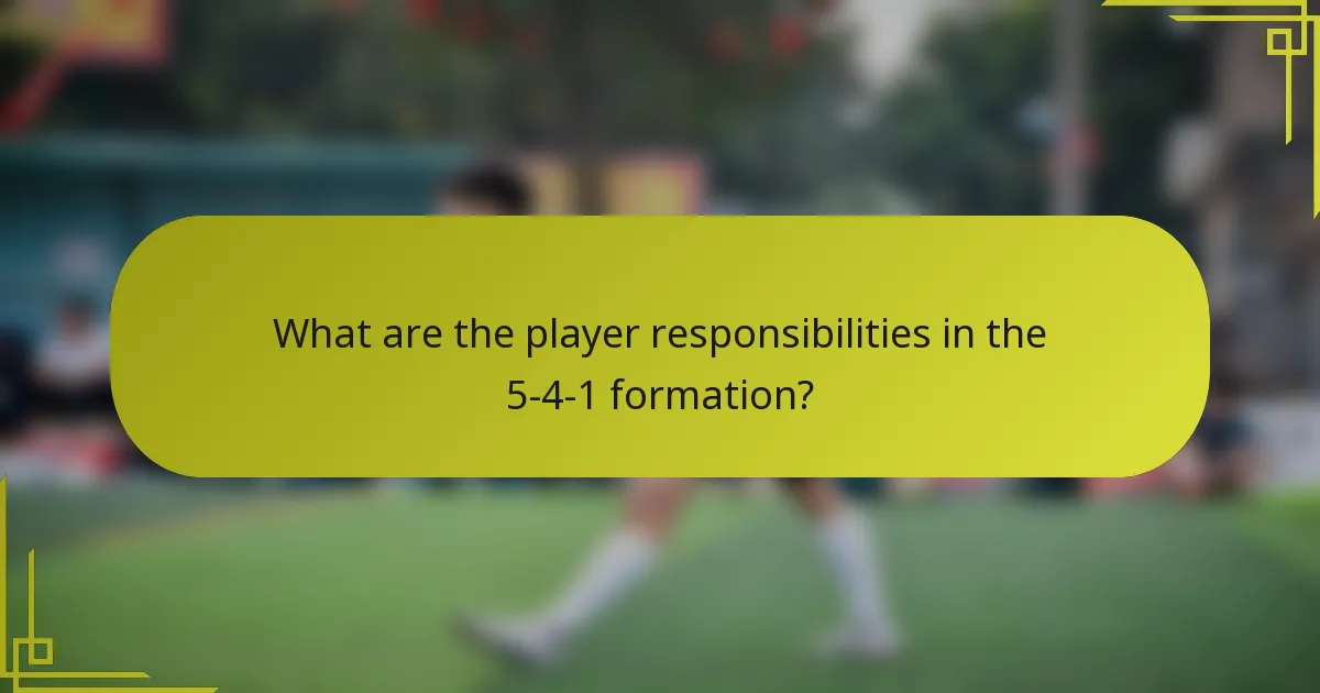 What are the player responsibilities in the 5-4-1 formation?