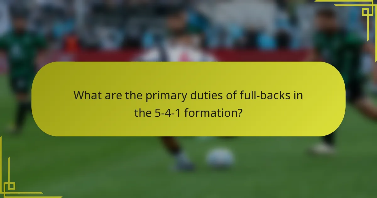 What are the primary duties of full-backs in the 5-4-1 formation?