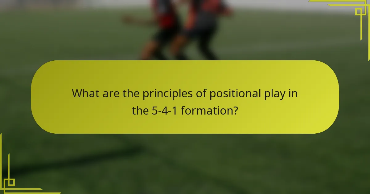 What are the principles of positional play in the 5-4-1 formation?