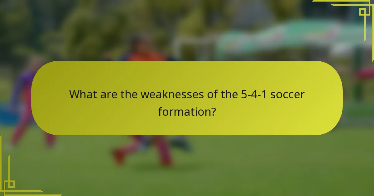 What are the weaknesses of the 5-4-1 soccer formation?