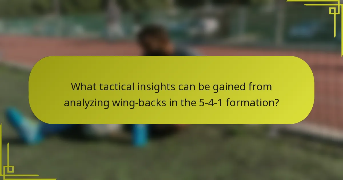 What tactical insights can be gained from analyzing wing-backs in the 5-4-1 formation?