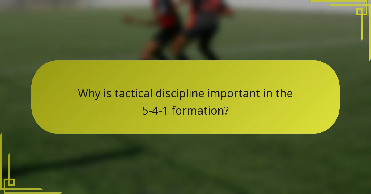 Why is tactical discipline important in the 5-4-1 formation?